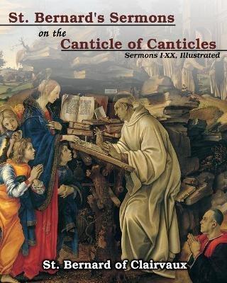 St. Bernard's sermons on the Canticle of Canticles: Sermons I - XX, Illustrated - St Bernard of Clairvaux - cover