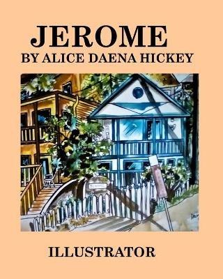 Jerome Arizona: Minning Town - Alice Daena Hickey - cover