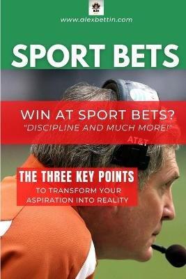 SPORT BETS Win at Sport Bets-Discipline and Much more! - Alexbettin - cover