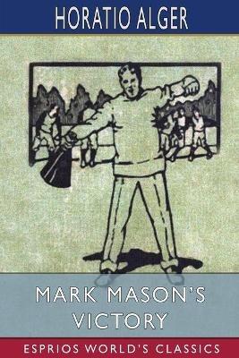 Mark Mason's Victory (Esprios Classics) - Horatio Alger - cover