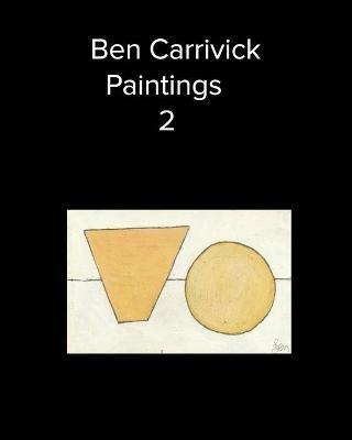 Ben Carrivick Paintings 2 - Benjamin Carrivick - cover