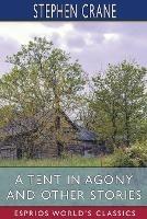 A Tent in Agony and Other Stories (Esprios Classics)