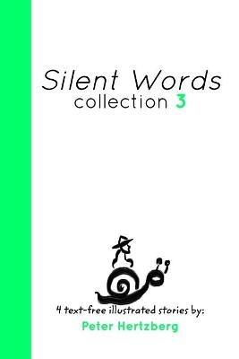 Silent Words Collection 3: 4 text free illustrated stories by Peter Hertzberg - Peter Hertzberg - cover