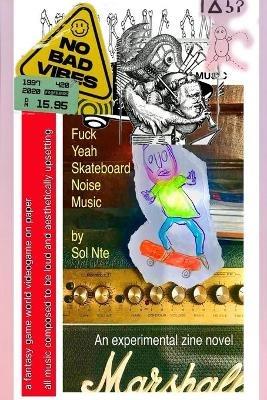 Fuck Yeah Skateboard Noise Music - Sol Nte - cover