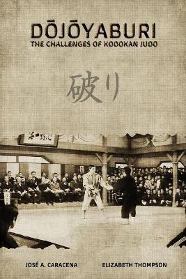 DOJOYABURI - The Challenges of Kodokan Judo (English) - Thompson,Caracena - cover