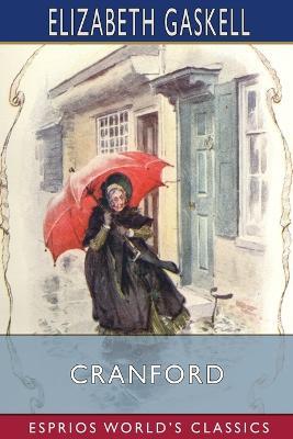 Cranford (Esprios Classics) - Elizabeth Cleghorn Gaskell - cover