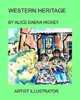 Western Heritage: The west - Alice Daena Hickey - cover