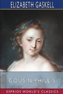 Cousin Phillis (Esprios Classics) - Elizabeth Cleghorn Gaskell - cover