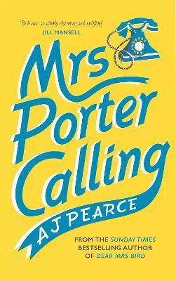 Mrs Porter Calling: The feel good novel of the summer - AJ Pearce - cover