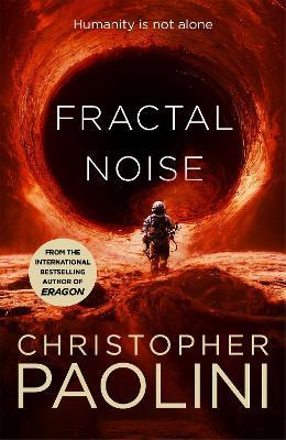 Fractal Noise: A blockbuster space opera set in the same world as the bestselling To Sleep in a Sea of Stars - Christopher Paolini - cover