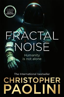 Fractal Noise: A thrilling novel of first contact and a Sunday Times bestseller - Christopher Paolini - cover