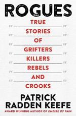 Rogues: True Stories of Grifters, Killers, Rebels and Crooks