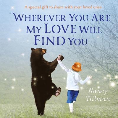 Wherever You Are My Love Will Find You - Nancy Tillman - cover