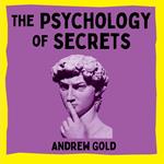 The Psychology of Secrets