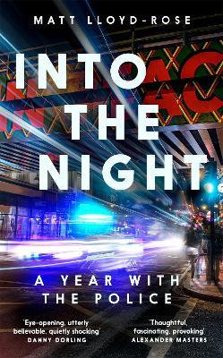 Into the Night: A Year with the Police - Matt Lloyd-Rose - cover