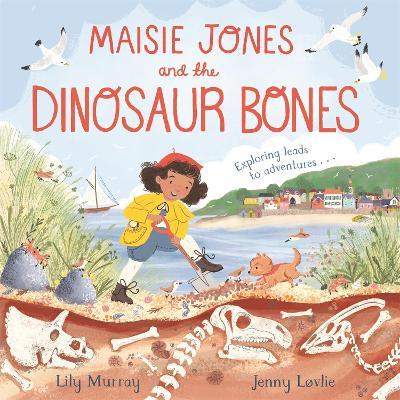 Maisie Jones and the Dinosaur Bones - Lily Murray - cover