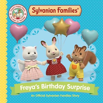 Sylvanian Families: Freya's Birthday Surprise - Macmillan Children's Books - ebook