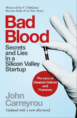 Bad Blood: Secrets and Lies in a Silicon Valley Startup - John Carreyrou - cover