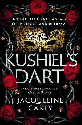 Kushiel's Dart: A Fantasy Romance Full of Magic and Desire - Jacqueline Carey - cover
