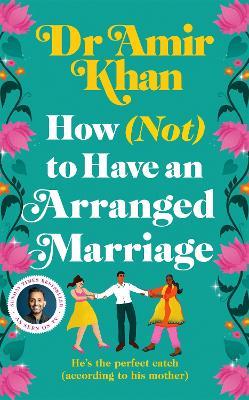 How (Not) to Have an Arranged Marriage - Amir Khan - cover