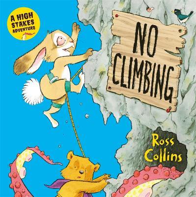 No Climbing: A high stakes picture book adventure! - Ross Collins - cover