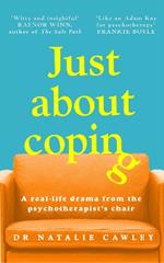 Just About Coping: A Real-Life Drama from the Psychotherapist's Chair