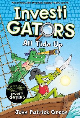 InvestiGators: All Tide Up: A Laugh-Out-Loud Comic Book Adventure! - John Patrick Green - cover