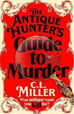 The Antique Hunter's Guide to Murder - C L Miller - cover