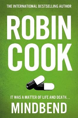 Mindbend: A Heart-Racing and Gripping Thriller from the Master of the Medical Mystery - Robin Cook - cover