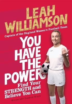 You Have the Power: Find Your Strength and Believe You Can - Leah Williamson - cover