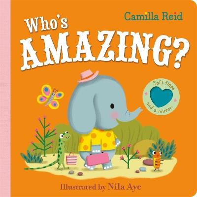 Who's Amazing?: An Interactive Lift the Flap Book for Toddlers - Camilla Reid - cover