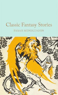 Classic Fantasy Stories - Farah Mendlesohn - cover