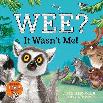 Wee? It Wasn't Me!: Winner of the Lollies Book Award! - Clare Helen Welsh - cover