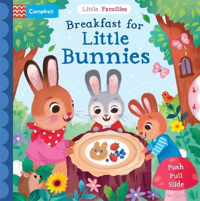 Breakfast for Little Bunnies: A Push Pull Slide Book - Campbell Books - cover