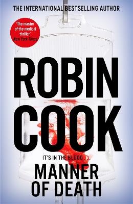 Manner of Death: A Heart-Racing Medical Thriller From the Master of the Genre - Robin Cook - cover