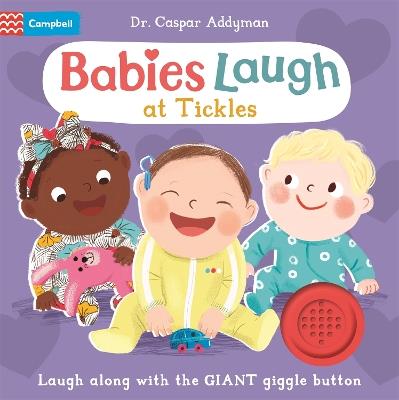 Babies Laugh at Tickles: Sound Book with Giant Giggle Button to Press - Dr Caspar Addyman - cover