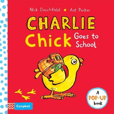 Charlie Chick Goes to School - Nick Denchfield - cover