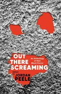 Libro in inglese Out There Screaming: An Anthology of New Black Horror Jordan Peele