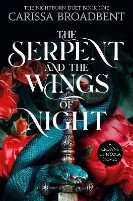 The Serpent and the Wings of Night: Discover the stunning first book in the bestselling romantasy series Crowns of Nyaxia - Carissa Broadbent - cover