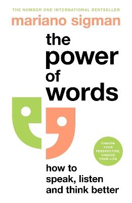The Power of Words: How to Speak, Listen and Think Better - Mariano Sigman - cover
