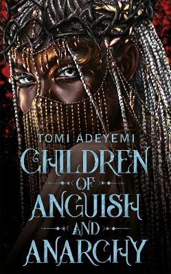 Children of Anguish and Anarchy - Tomi Adeyemi - cover
