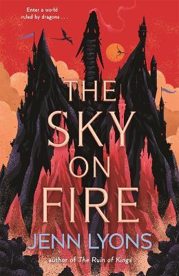 The Sky on Fire: A A dragon heist adventure full of magic, high stakes and revengedragon heist adventure - Jenn Lyons - cover