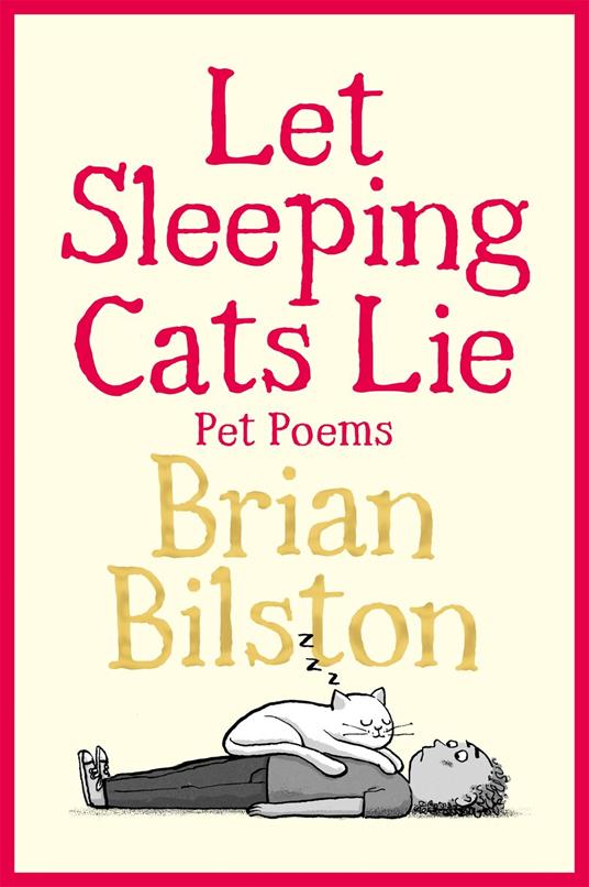 Let Sleeping Cats Lie - Pet Poems - Brian Bilston - ebook