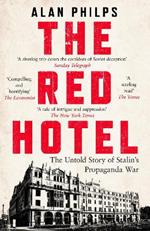 The Red Hotel: The Untold Story of Stalin’s Disinformation War