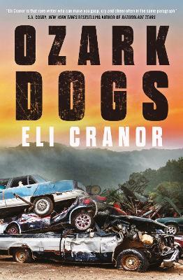 Ozark Dogs: GUARDIAN BEST CRIME AND THRILLERS OF 2023 - Eli Cranor - cover