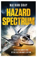 Hazard Spectrum: To The Limit — And Beyond With Britain’s Top Test Pilot