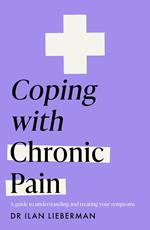 Coping with Chronic Pain (Headline Health series)