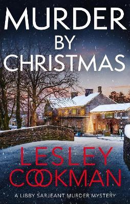 Murder by Christmas: A Libby Sarjeant Murder Mystery - Lesley Cookman - cover