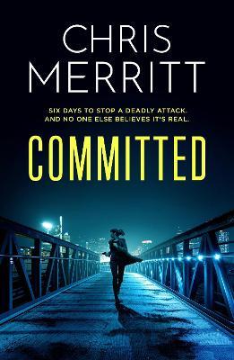 Committed: the propulsive new thriller from the bestselling author - Chris Merritt - cover