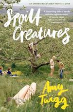 Spoilt Creatures: An Observer Best Debut of 2024 - 'compelling, cultish and utterly feral' Alice Slater